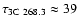 $\tau_{\rm 3C~268.3}\approx 39$