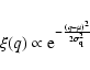 \begin{displaymath}%
\xi(q) \propto {\rm e}^{-\frac{(q-\mu)^2}{2\sigma_{\rm q}^2}}
\end{displaymath}