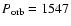 $P_{\rm orb}=1547$