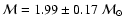 ${\cal M} = 1.99 \pm 0.17~{\cal M}_\odot$