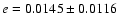 $e=0.0145 \pm 0.0116$