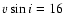 $v\sin i = 16$