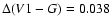 $\Delta (V1-G) = 0.038$