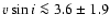 $v\sin i \la 3.6\pm 1.9$