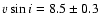 $v\sin i=8.5\pm 0.3$