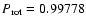 $P_{\rm rot}=0.99778$
