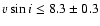 $v\sin i\leq 8.3\pm 0.3$
