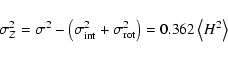 \begin{displaymath}%
\sigma_{Z}^2=\sigma^2-\left(\sigma_{\rm int}^2+\sigma_{\rm rot}^2\right)
= 0.362 \left\langle H^2\right\rangle
\end{displaymath}