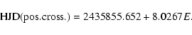 \begin{displaymath}%
{\rm HJD(pos. cross.)} = 2435855.652 + 8.0267 E.
\end{displaymath}