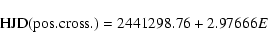 \begin{displaymath}%
{\rm HJD(pos. cross.)} = 2441298.76 + 2.97666 E
\end{displaymath}