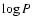 $\log P$