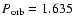 $P_{\rm orb}=1.635$