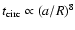 $t_{\rm circ}\propto (a/R)^8$