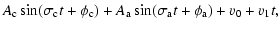 $\displaystyle A_{\rm c}\sin(\sigma_{\rm c}t+\phi_{\rm c})+A_{\rm a}\sin(\sigma_{\rm a}t+\phi_{\rm a})+v_0+v_1t,$