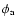 $\phi_{\rm a}$