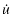 $\displaystyle %
\dot u$