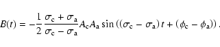 \begin{displaymath}%
B(t)=-\frac{1}{2}\frac{\sigma_{\rm c}+\sigma_{\rm a}}{\sigm...
...{\rm a}\right)t+\left(\phi_{\rm c}-\phi_{\rm a}\right)\right).
\end{displaymath}