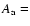 $A_{\rm a}=$