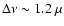 $\Delta \nu \sim 1.2\ \mu$