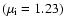 $(\mu _{\rm i}=1.23)$