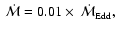 ${~\dot{\cal M}}= 0.01\times {~\dot{\cal M}}_{\rm Edd},$
