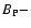 ${B_{\rm P}}-$
