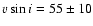 $v\sin i=55\pm10$