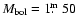 $M_{\rm bol}=1\hbox{$.\!\!^{\rm m}$ }50$