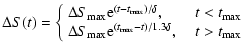 $\displaystyle \Delta S(t)=\left \{
\begin{array}{l l}
\Delta S_{\mathrm {max}}{...
...{(t_{\mathrm{max}}-t)/1.3\delta}, &~~~t>t_{\mathrm{max}}\\
\end{array}\right .$