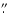 $\hbox{$.\!\!^{\prime\prime}$ }$