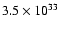 $ 3.5 \times
10^{33}$