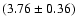 $(3.76 \pm 0.36)$