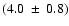 $(4.0~\pm~0.8)$
