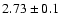 $2.73\pm0.1$