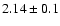 $2.14\pm0.1$