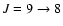 $J=9\rightarrow 8$