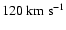 $120~\rm km~s^{-1}$