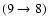$(9\rightarrow 8)$