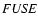 $\it FUSE$