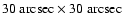 $\rm 30~arcsec \times 30~arcsec$