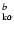 $_{\rm k\alpha}^b$