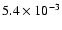 $5.4 \times 10^{-3}$