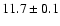 $11.7\pm0.1$