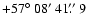 $+57\hbox{$^\circ$ }08\hbox{$^\prime$ }41\hbox{$.\!\!^{\prime\prime}$ }9$