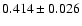 $0.414 \pm 0.026$