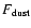 $F_{\rm dust}$