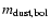$m_{\rm dust, bol}$