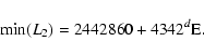 \begin{displaymath}%
{\rm min}(L_2) = 2442860 + 4342^d {\rm E}.
\end{displaymath}