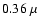 $0.36~\mu$