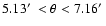$5.13\hbox {$^\prime $ }<\theta < 7.16\hbox {$^\prime $ }$